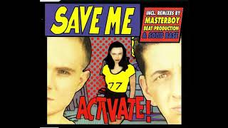 Activate! – Save Me (Skywalker Remix)