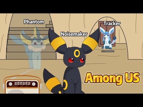 When the Eeveelution Squad Plays Among Us with the Phantom, Tracker and Noisemaker Role