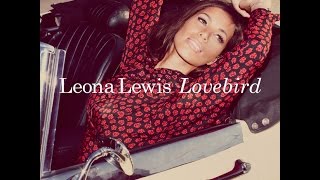 Video thumbnail of "Leona Lewis - Lovebird"