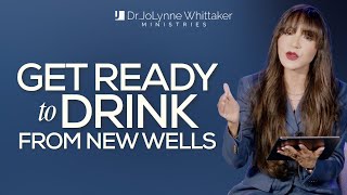GET READY TO DRINK FROM NEW WELLS