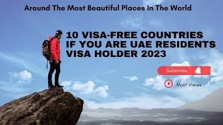 10 VISA FREE COUNTRIES IF YOU ARE UAE RESIDENTS VISA HOLDER 2023 | UAE