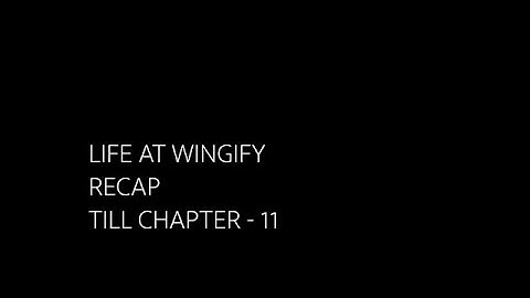 Life at Wingify - Recap (Till chapter 11)