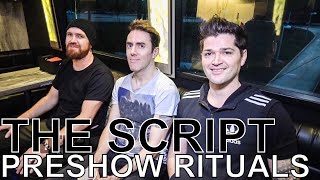The Script - PRESHOW RITUALS Ep. 368