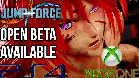 Jump force open beta is now available on The PlayStation 4 & Xbox 1 to download.