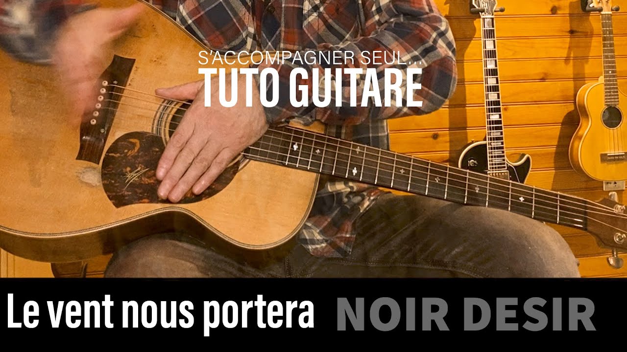 Le vent nous portera NOIR DÉSIR tuto guitare YouTube