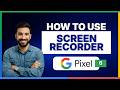 How to use screen recorder on Pixel 6[LATEST GUIDE]