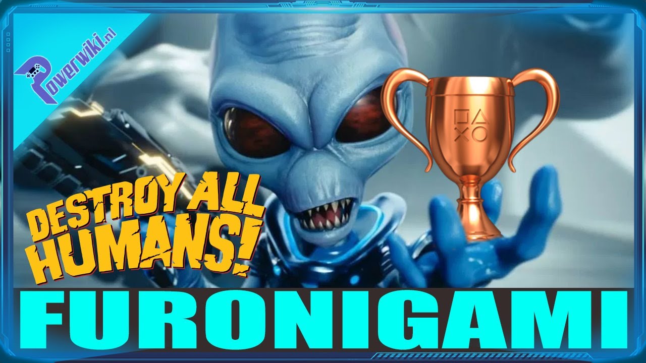 Destroy All Humans - Furonigami - Bronze Trophy / Achievement 🏆