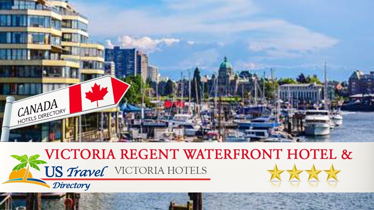 Victoria Regent Waterfront Hotel & Suites - Victoria Hotels, Canada - YouTube