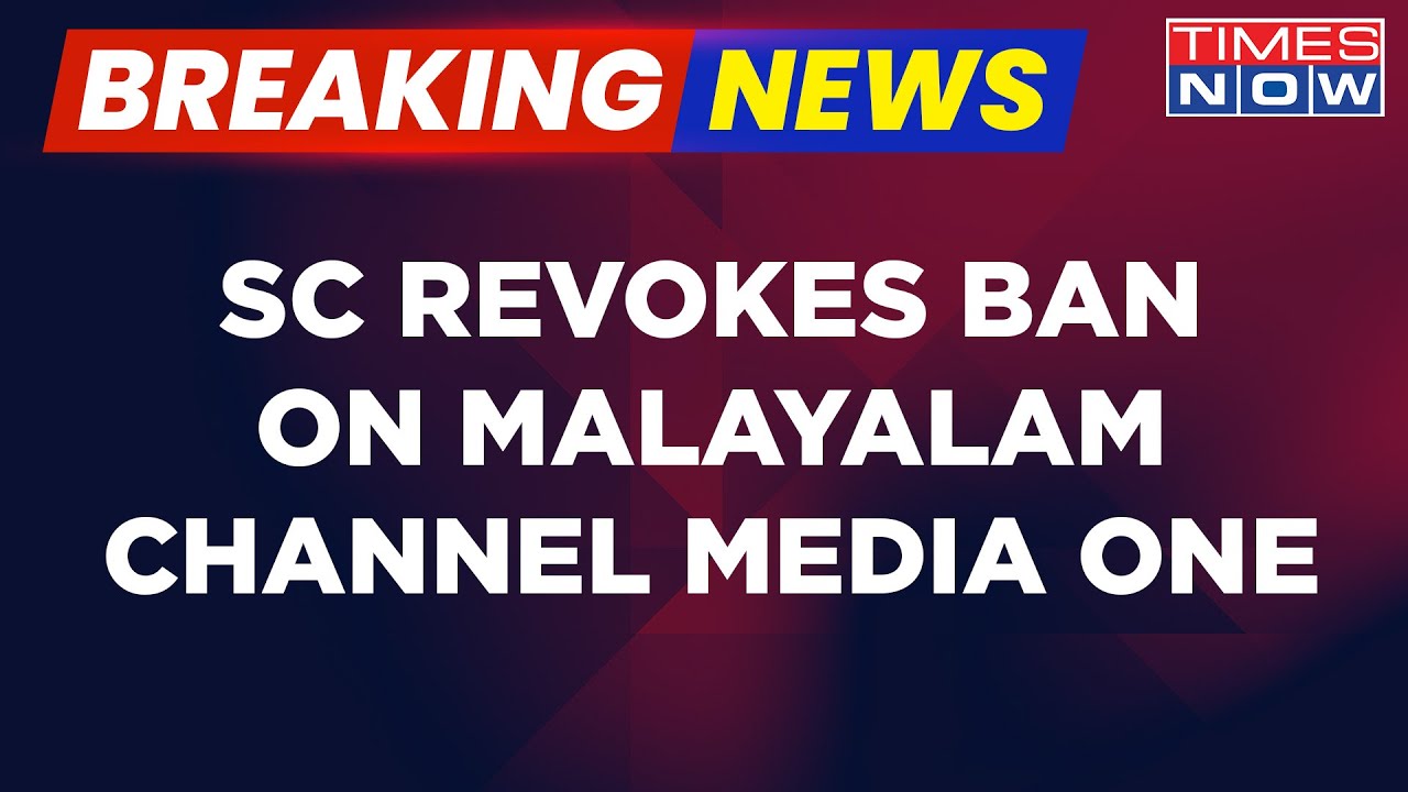 Breaking News | SC Revokes Ban On Malayalam News Channel Media One | Pulls Up MHA | English Updates