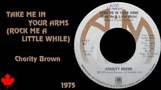 Watch Charity Brown Take Me In Your Arms video