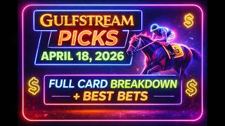 Gulfstream Park Picks April 18, 2026 🏇 Full Card Handicapper Selections + Best Bets #horseracing