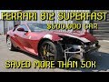 FERRARI 812 SUPERFAST WRECKED PART 3 (VIDEO #25)