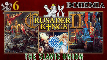 Crusader Kings 2 | Bohemia | Forging the Slavic Union | Pt.6