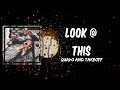 Quavo & Takeoff - Look @ This (Lyrics)