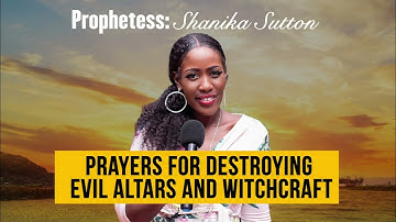 Prayers to destroy evil altars and witchcraft powers
