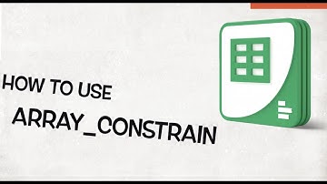 ARRAY_CONSTRAIN | Google Sheets Tutorial #6 | JPM Tutorials