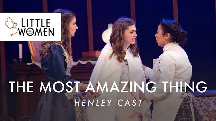 Little Women the Musical- The Most Amazing Thing |...