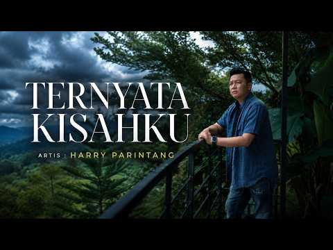 HARRY PARINTANG - TERNYATA KISAHKU