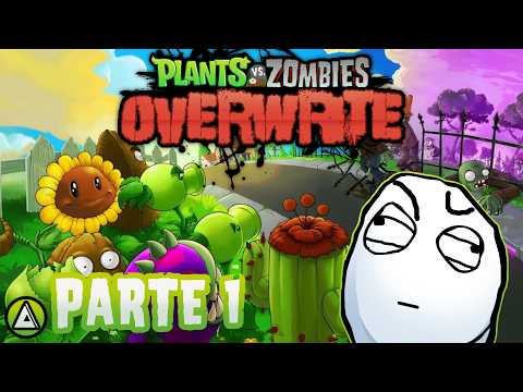 Plantas vs Zombies Overwrite - Parte 1 Loquendo Un Nuevo universo (DESCONTINUADO)