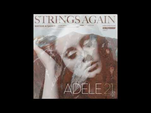 Matisse & Sadko vs. Adele - Strings Again vs. Set Fire To The Rain( LTSMU Remake)