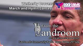 From The Bandroom, 25th July 2025, Wetherby Drovers March and Hymn Contest
