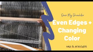 Over My Shoulder - Even Edges + Changing Colors