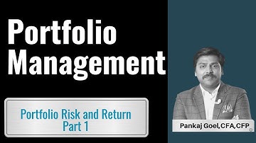 cfa level 1 Portfolio management:  Portfolio Risk and Return Part I