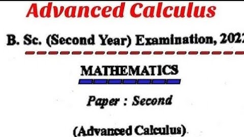 Mathematics B.Sc 2nd year Examination paper 2022/Advanced Calculus p-2/गणित#maths #advancedcalculus