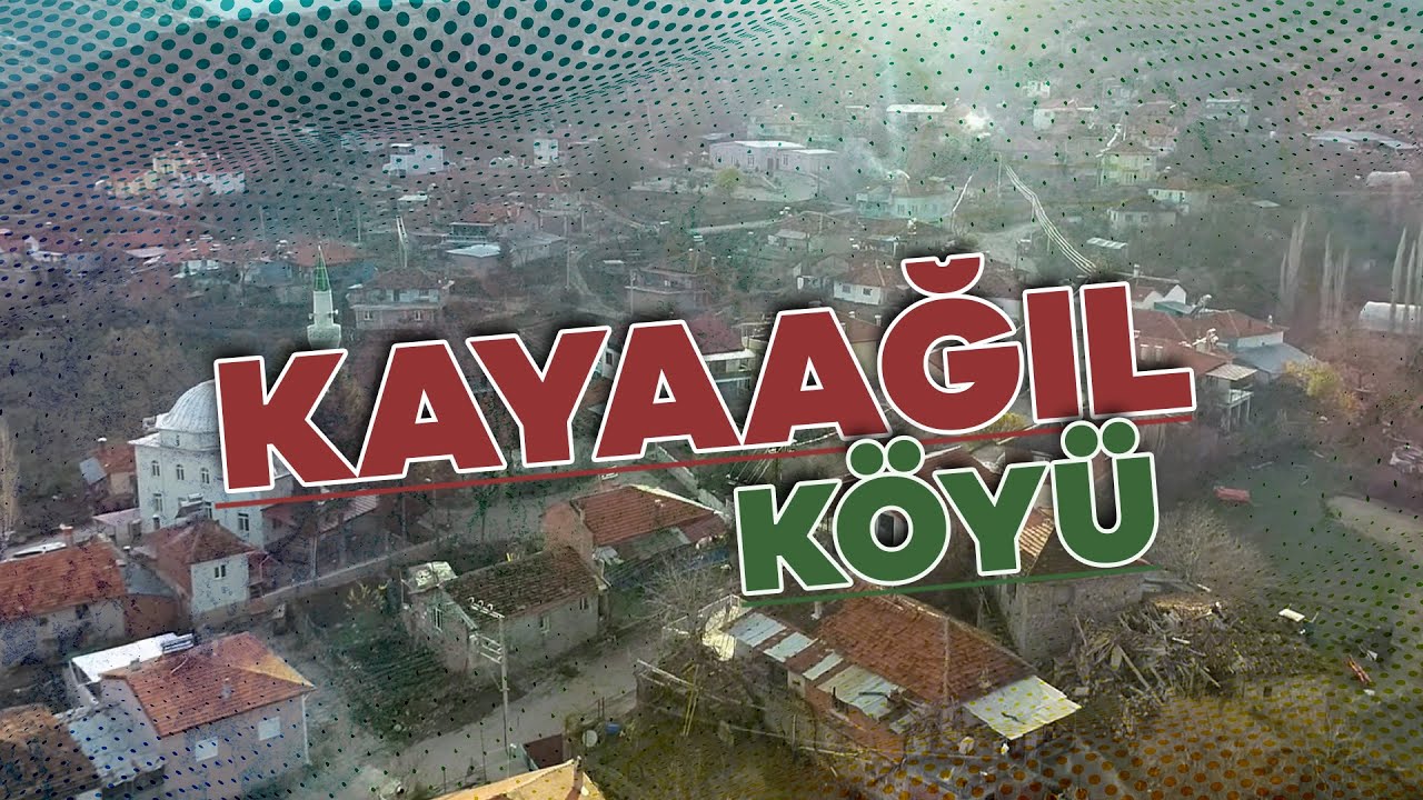 KAYAAĞIL KÖYÜ BELGESELİ