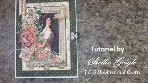MINI ALBUM TUTORIAL PART 2 GRAPHIC 45 PORTRAIT OF A LADY SHELLIE GEIGLE JS HOBBIES AND CRAFTS