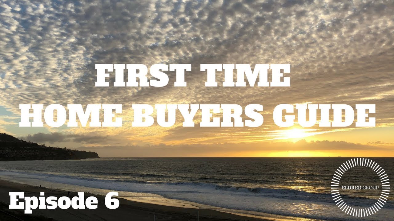 The Eldred Group First Time Home Buyers Guide Episode 6 South Bay