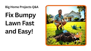 Level Your Bumpy Lawn Fast With These Simple Tips