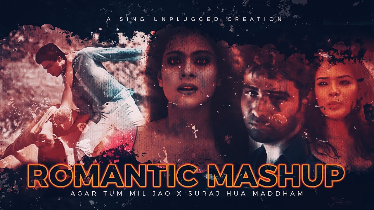 Romantic Mashup | Agar Tum Mil Jao | Suraj Hua Maddham | Sing Unplugged | After Night Vibe