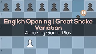English Opening | Great Snake Variation | Modern and King's Indian Defense | Normal and Symmetrical 