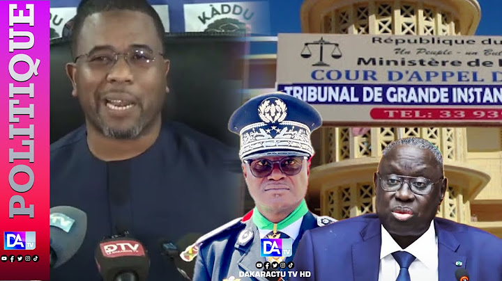 Bougane lance une offensive contre le Min de l'Intérieur, Général Martin, et le Procureur de Tamba