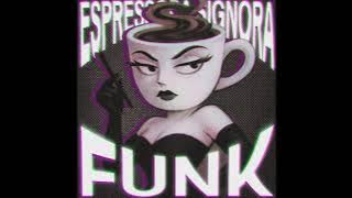 Espressora Signora FUNK (ULTRA SLOWED)