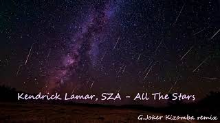 Kendrick Lamar, SZA - All The Stars (G.Joker Kizomba Remix)