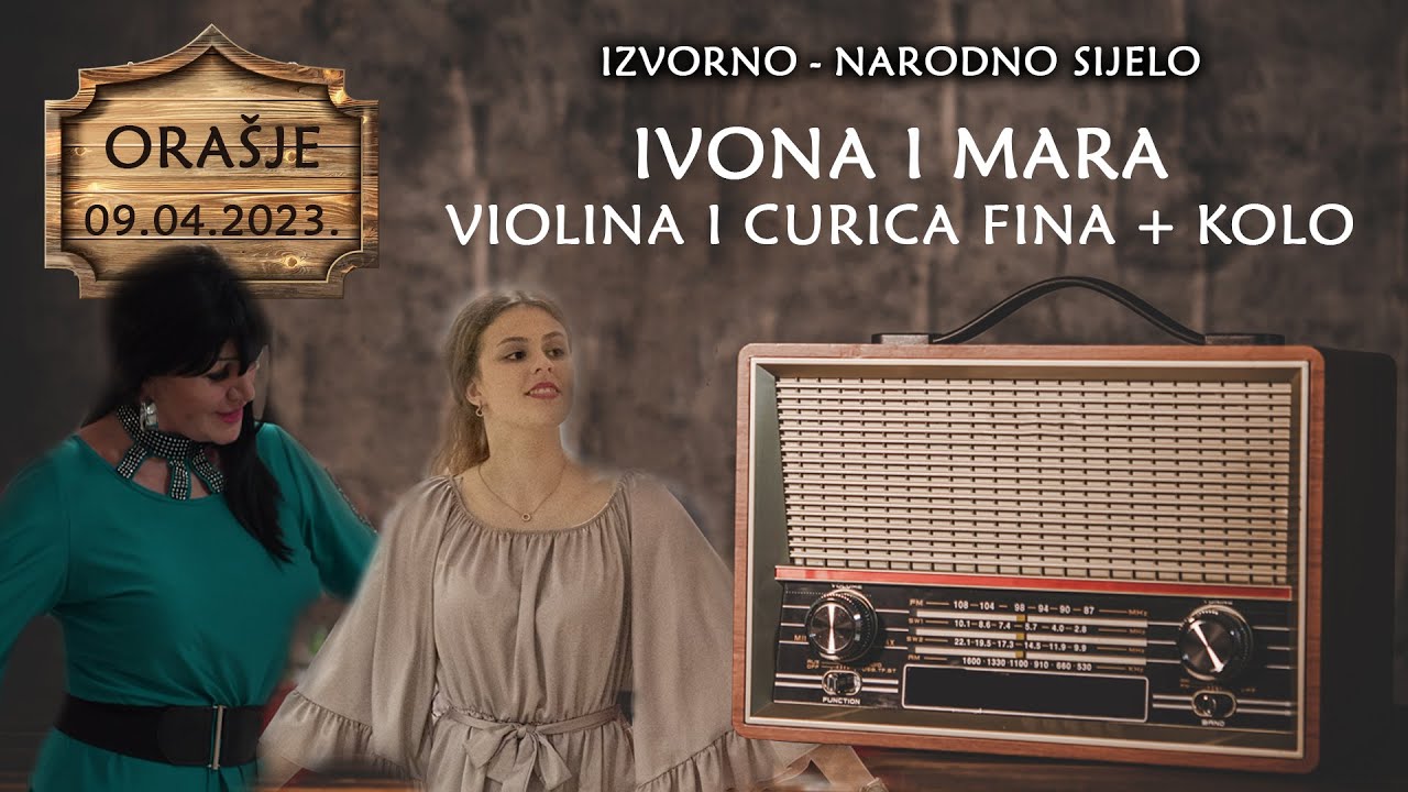 Ivona i Mara - Violina i curica fina + kolo - Orasje 09.04.2023.