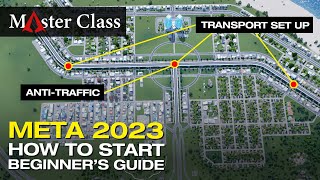 Meta 2023  How to Start a City a Beginner's guide to Cities Skylines  Master Class Episode 1
