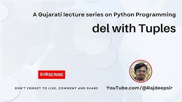 Python 063 : del with Tuple [Gujarati Language] #pythoningujarati #gtu #rajdeepsir #python