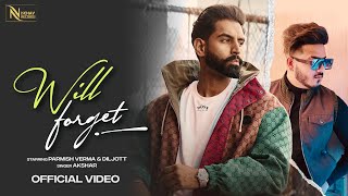 Will Forget (Official Video) Parmish Verma | Akshar | Diljott | Punjabi Song 2022