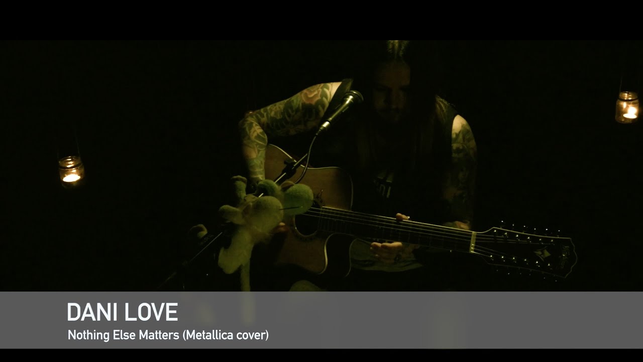 Metallica - Nothing Else Matters (Dani Love cover)