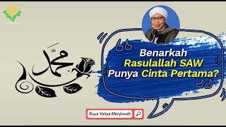 Download lagu Benarkah Rasulallah SAW Punya Cinta Pertama? - Buya Yahya Menjawab