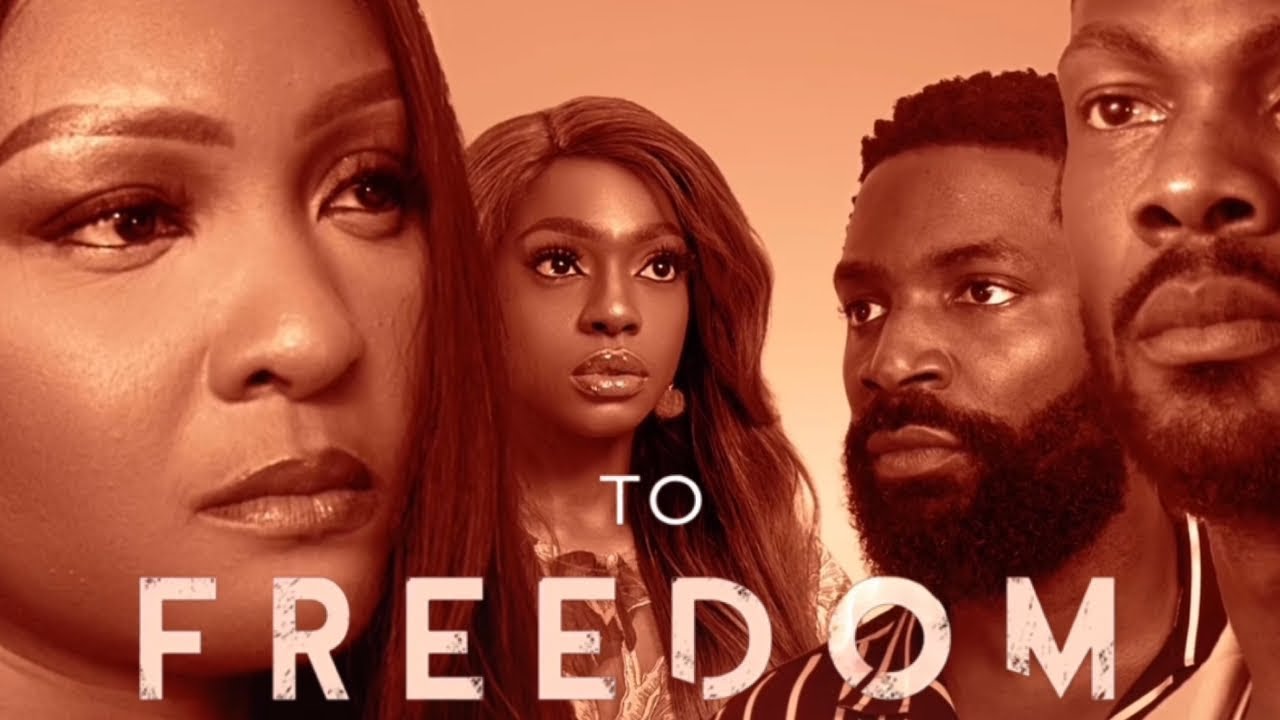 To Freedom TO FREEDOM staring Daniel Effiong, Osas Ighodaro, Beverly Osu, Jide ...