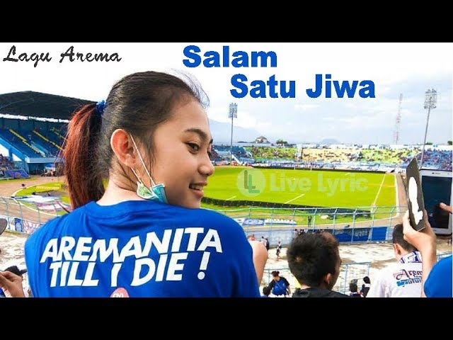 Lirik LAGU AREMA-Salam Satu Jiwa (BARU*) - Aremania Wajib Lihat Ini! class=