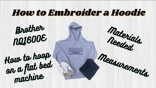 How to Embroider a Hoodie on the Brother NQ1600E Embroidery Machine / Embroidery Tutorial