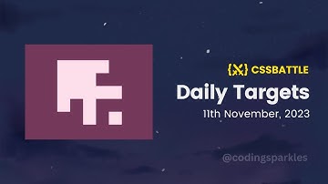 CSS Battle Solution |  Daily Targets - 11th November, 2023 - 100% Solution | CSS3 | CSS Challenges