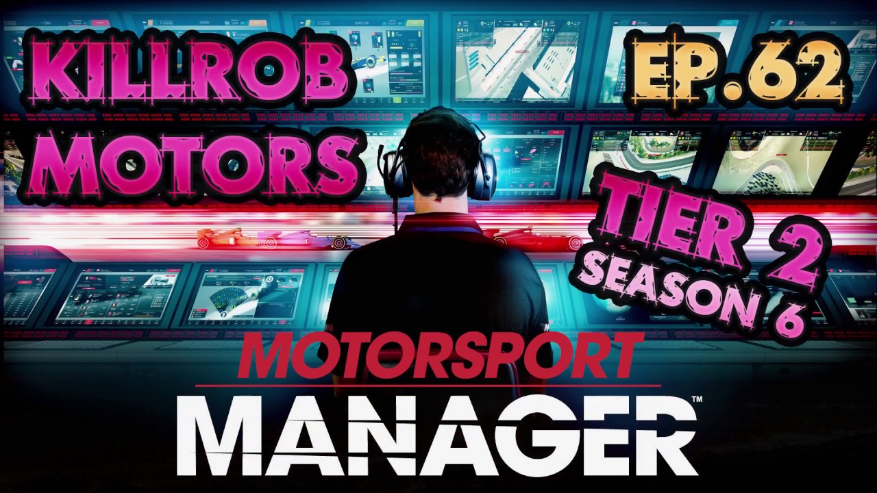 Motorsport Manager: Ep.62 Season 6 Race 8 - YouTube