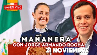 Mañanera Con Jorge Armando Rocha Viernes 21 Noviembre 2025