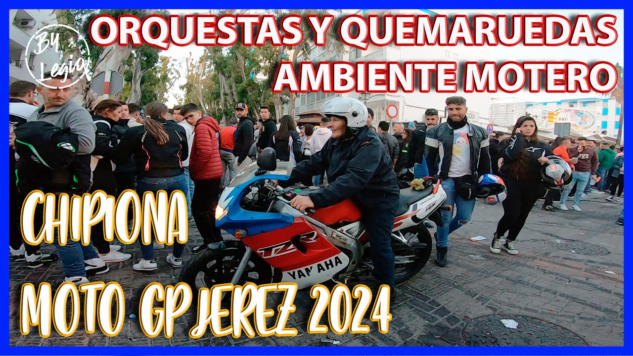 ORQUESTAS Y QUEMARUEDAS AMBIENTE MOTERO CHIPIONA MOTO GP JEREZ 2024